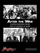After The War: Nation-Building From FDR to George W. Bush