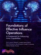 Foundations of Effective Influence Operations: A Framework for Enhancing Army Capabilities