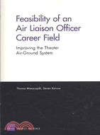 Feasibility of an Air Liaison Officer Career Field: Improving the Theater Air-Ground System