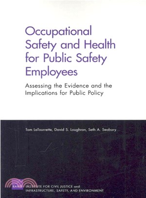 Occupational Safety and Health for Public Safety Employees ─ Assessing the Evidence and the Implications for Public Policy