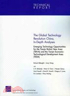 The Global Technology Revolution China, In-depth Analyses: Emerging Technology Opportunities for The Tianjin Binhai New Area (TBNA) and the Tianjin Economic-Technological De