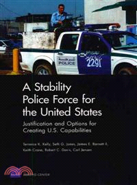 A Stability Police Force for the United States — Justification and Options for Creating U.S. Capabilities