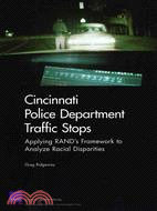 Cincinnati Police Department Traffic Stops: Applying RAND's Framework to Analyze Racial