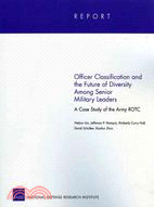 Officer Classification and the Future of Diversity Among Senior Military Leaders: A Case Study of the Army ROTC