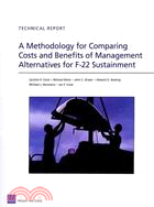 A Methodology for Comparing Costs and Benefits of Management Alternatives for F-22 Sustainment