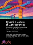 Toward a Culture of Consequences: Performance-Based Accountability Systems for Public Services: Executive Summary