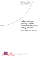 Understanding and Reducing Off-Duty Vehicle Crashes Among Military Personnel