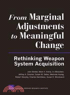 From Marginal Adjustments to Meaningful Change: Rethinking Weapon System Aquisitions