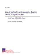 Los Angeles County Juvenile Justice Crime Prevention Act: Fiscal Year 2008-2009 Report