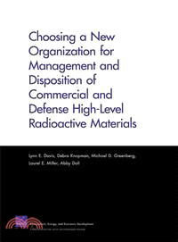Choosing a New Organization for Management and Disposition of Commercial and Defense High-level Radioactive Materials