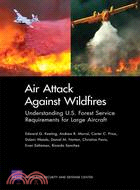 Air Attack Against Wildfires—Understanding U.S. Forest Service Requirements for Large Aircraft