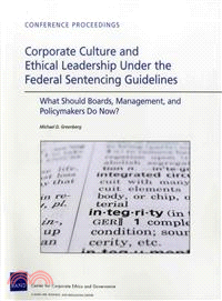 Corporate Culture and Ethical Leadership Under the Federal Sentencing Guidelines—What Should Boards, Management, and Policymakers Do Now?