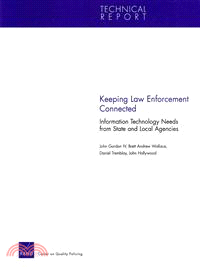 Keeping Law Enforcement Connected—Information Technology Needs from State and Local Agencies