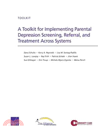 A Toolkit for Implementing Parental Depression Screening, Referral, and Treatment Across Systems