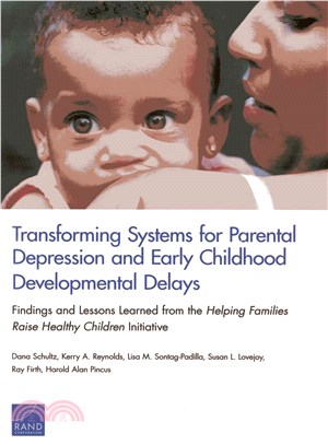 Transforming Systems for Parental Depression and Early Childhood Developmental Delays ― Findings and Lessons Learned from the Helping Families Raise Healthy Children Initiative