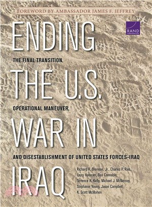 Ending the U.s. War in Iraq ― The Final Transition, Operational Maneuver, and Disestablishment of United States Forces-iraq