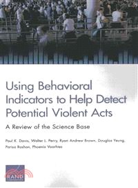 Using Behavioral Indicators to Help Detect Potential Violent Acts ─ A Review of the Science Base