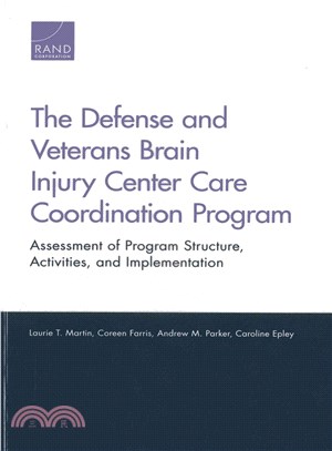 The Defense and Veterans Brain Injury Center Care Coordination Program ― Assessment of Program Structure, Activities, and Implementation