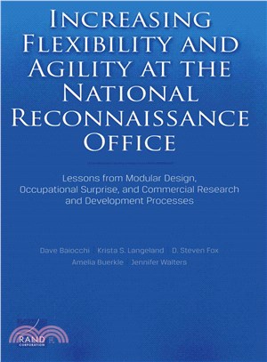 Increasing Flexibility and Agility at the National Reconnaissance Office ― Lessons from Modular Design, Occupational Surprise, and Commercial Research and Development Processes