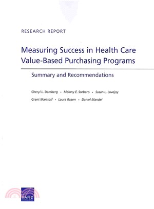Measuring Success in Health Care Value-based Purchasing Programs ― Summary and Recommendations