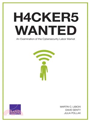 Hackers Wanted ― An Examination of the Cybersecurity Labor Market