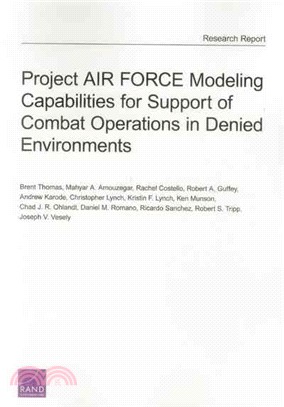 Project Air Force Modeling Capabilities for Support of Combat Operations in Denied Environments
