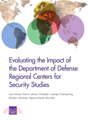 Evaluating the Impact of the Department of Defense Regional Centers for Security Studies