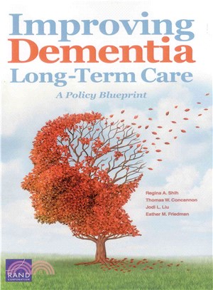 Improving Dementia Long-Term Care ─ A Policy Blueprint