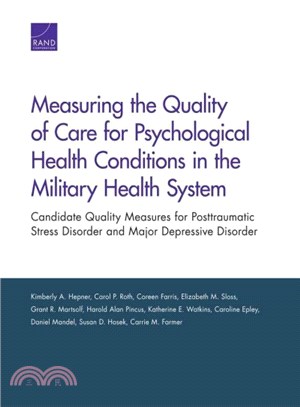 Measuring the Quality of Care for Psychological Health Conditions in the Military Health System ― Candidate Quality Measures for Posttraumatic Stress Disorder and Major Depressive Disorder