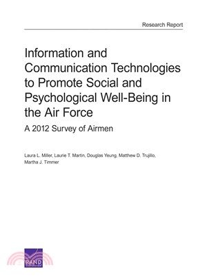 Information and Communication Technologies to Promote Social and Psychological Well-being in the Air Force ― A 2012 Survey of Airmen