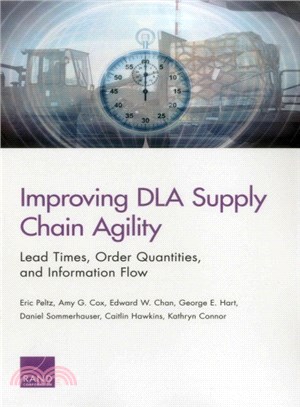 Improving Dla Supply Chain Agility ― Lead Times, Order Quantities, and Information Flow