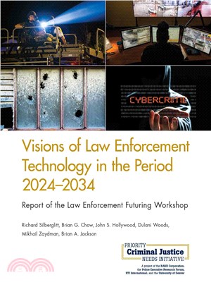 Visions of Law Enforcement Technology in the Period 2024-2034 ― Report of the Law Enforcement Futuring Workshop