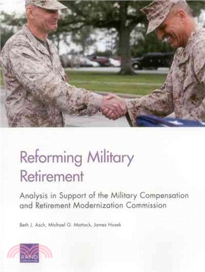 Reforming Military Retirement ― Analysis in Support of the Military Compensation and Retirement Modernization Commission