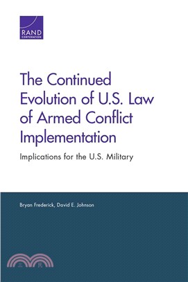 The Continued Evolution of U.s. Law of Armed Conflict Implementation ― Implications for the U.s. Military