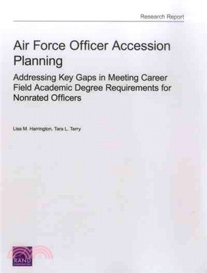 Air Force Officer Accession Planning ― Addressing Key Gaps in Meeting Career Field Academic Degree Requirements for Nonrated Officers