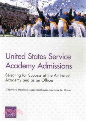 Air Force Academy Admissions ― Predicting Success at the United States Air Force Academy and As an Air Force Officer