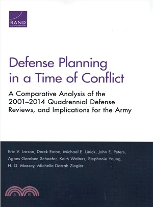 Defense Planning in a Time of Conflict ― A Comparative Analysis of the 2001-2014 Quadrennial Defense Reviews, and Implications for the Army