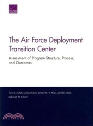 The Air Force Deployment Transition Center ― Assessment of Program Structure, Process, and Outcomes