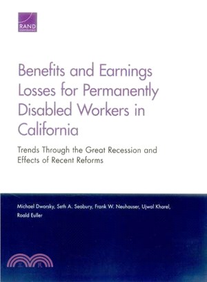 Benefits and Earnings Losses for Permanently Disabled Workers in California ─ Trends Through the Great Recession and Effects of Recent Reforms
