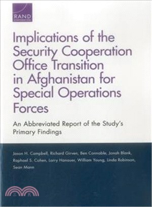 Implications of the Security Cooperation Office Transition in Afghanistan for Special Operations Forces ― An Abbreviated Report of the Study's Primary Findings