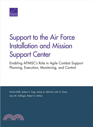 Support to the Air Force Installation and Mission Support Center ─ Enabling Afimsc's Role in Agile Combat Support Planning, Execution, Monitoring, and Control