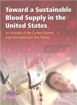 Toward a Sustainable Blood Supply in the United States ─ An Analysis of the Current System and Alternatives for the Future