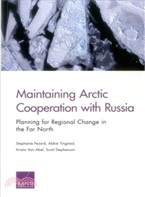 Maintaining Arctic Cooperation With Russia ― Planning for Regional Change in the Far North