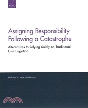 Assigning Responsibility Following a Catastrophe ― Alternatives to Relying Solely on Traditional Civil Litigation