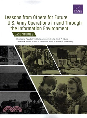 Lessons from Others for Future U.S. Army Operations In and Through the Information Environment ― Case Studies