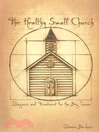 The Healthy Small Church ─ Diagnosis And Treatment for the Big Issues