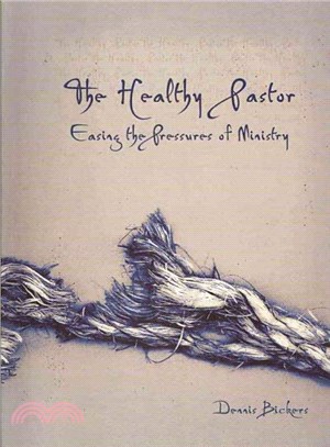 The Healthy Pastor ― Easing the Pressures of Ministry