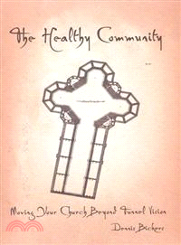 The Healthy Community—Moving Your Church Beyond Tunnel Vision