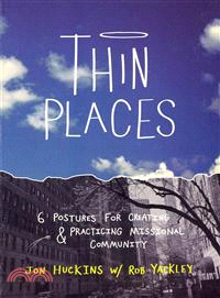 Thin Places ─ 6 Postures for Creating & Practicing Missional Community