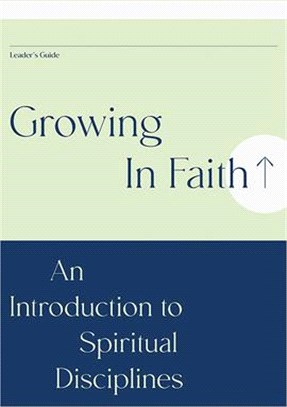 Growing in Faith: An Introduction to Spiritual Disciplines